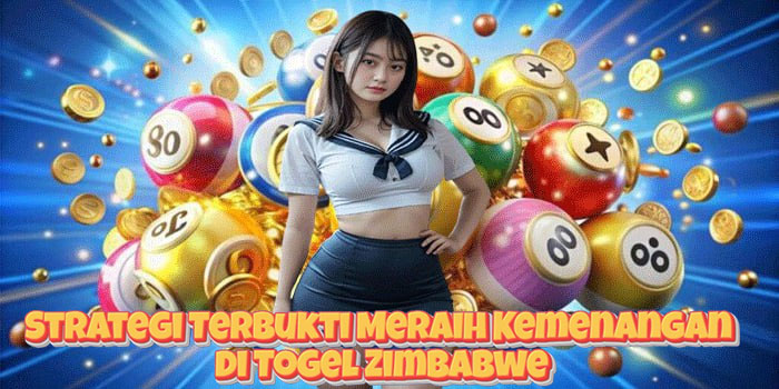 Strategi Terbukti Meraih Kemenangan di Togel Zimbabwe